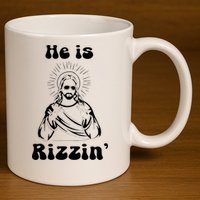 He Is Rizzin Jesus Is Rizzen Funny 11oz C Handle Ceramic Mug