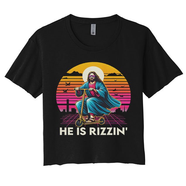 He Is Rizzen Jesus Is Rizzen Cool Jesus Jesus Has Rizzen Women's Crop Top Tee