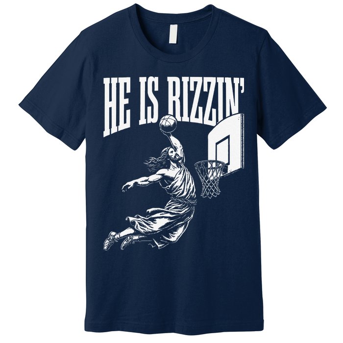 He Is Rizzin Funny Jesus Basketball Meme Premium T-Shirt