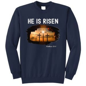 He Is Risen Christian Easter Jesus Matthew 286 Tall Sweatshirt