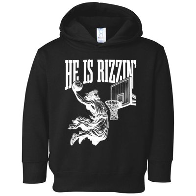 He Is Rizzin Funny Jesus Basketball Easter Meme Toddler Hoodie
