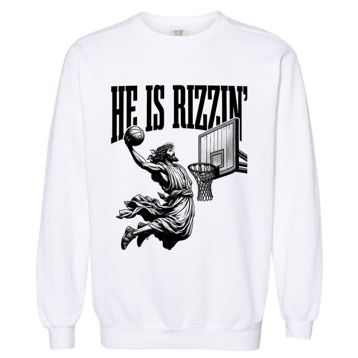 He Is Rizzin Funny Jesus Basketball Easter Meme Garment-Dyed Sweatshirt