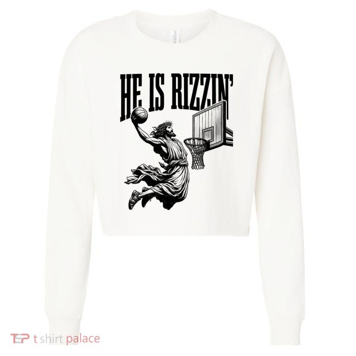 He Is Rizzin Funny Jesus Basketball Easter Meme Cropped Pullover Crew