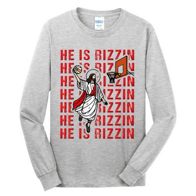 He Is Rizzin Jesus Is Rizzen Dunking Basketball Tall Long Sleeve T-Shirt