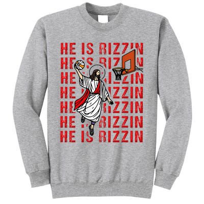 He Is Rizzin Jesus Is Rizzen Dunking Basketball Tall Sweatshirt