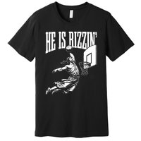 He Is Rizzin Funny Jesus Basketball Meme Premium T-Shirt