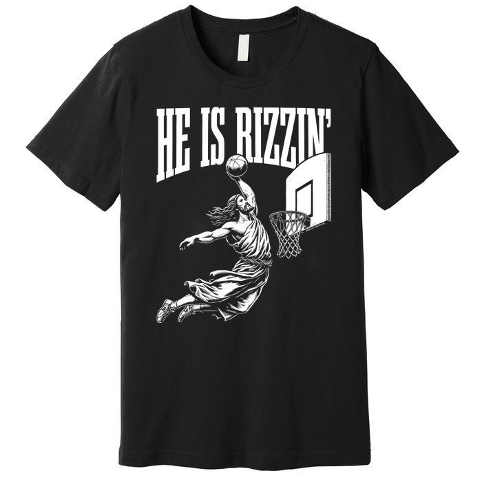 He Is Rizzin Funny Jesus Basketball Meme Premium T-Shirt