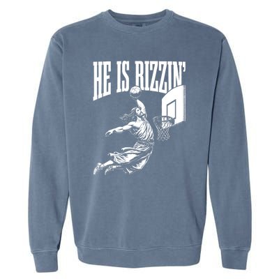 He Is Rizzin Funny Jesus Basketball Meme Garment-Dyed Sweatshirt