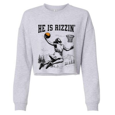 He Is Risen Rizzin Easter Jesus Christian Faith Basketball Cropped Pullover Crew