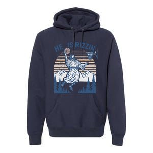 He Is Risen Funny Easter Jesus Playing Basketball Premium Hoodie