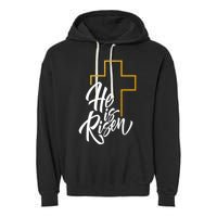 He Is Risen Easter Sunday Garment-Dyed Fleece Hoodie