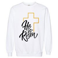 He Is Risen Easter Sunday Garment-Dyed Sweatshirt