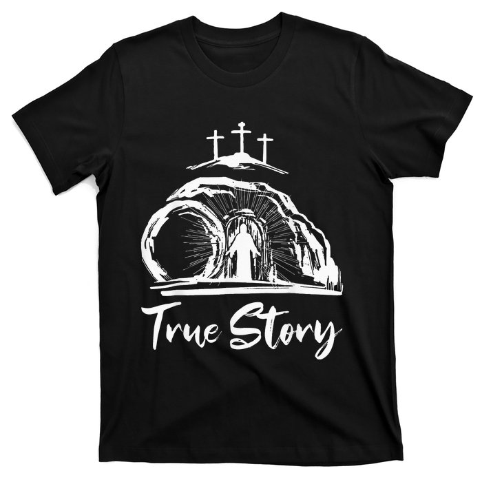 He Is Risen Cross Jesus Easter Day Christians True Story T-Shirt