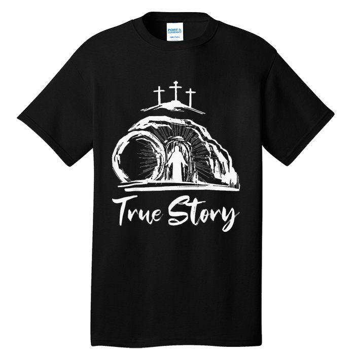 He Is Risen Cross Jesus Easter Day Christians True Story Tall T-Shirt