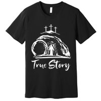 He Is Risen Cross Jesus Easter Day Christians True Story Premium T-Shirt