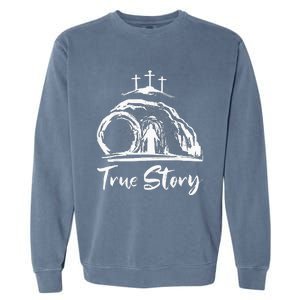 He Is Risen Cross Jesus Easter Day Christians True Story Garment-Dyed Sweatshirt