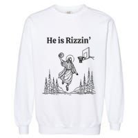 He Is Rizzin Basketball Jesus Funny Easter Christian Garment-Dyed Sweatshirt