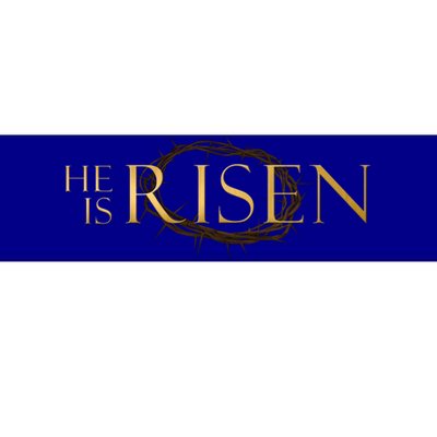 He Is Risen Jesus Christ Easter Bumper Sticker