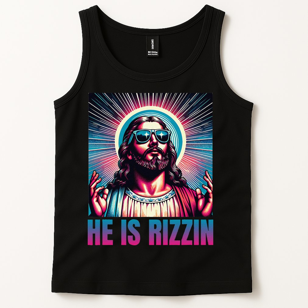 He Is Rizzin Jesus Is Rizzen Tank Top