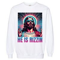 He Is Rizzin Jesus Is Rizzen Garment-Dyed Sweatshirt