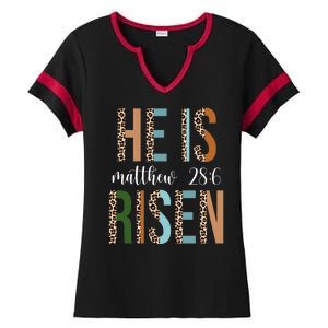 He Is Risen Matthew Bible Verse Ladies Halftime Notch Neck Tee