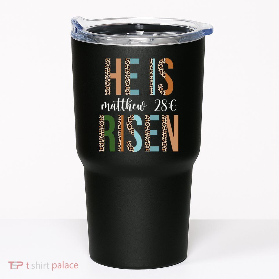 He Is Risen Matthew Bible Verse Tumbler