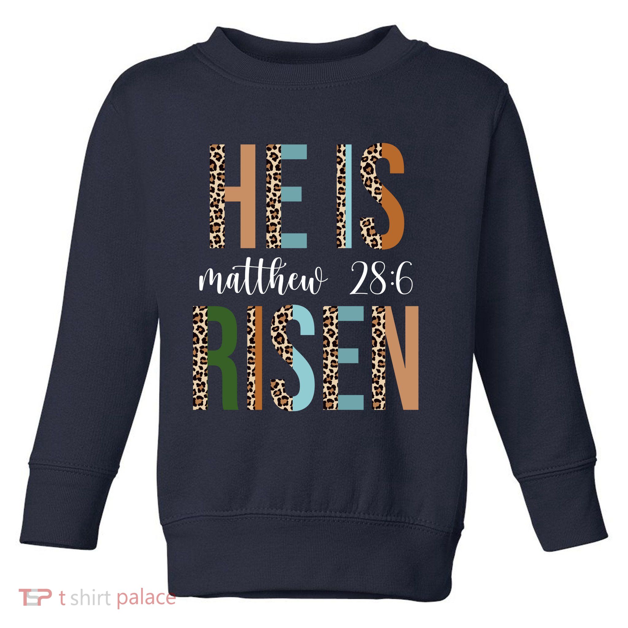 He Is Risen Matthew Bible Verse Toddler Sweatshirt