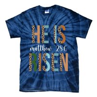 He Is Risen Matthew Bible Verse Tie-Dye T-Shirt