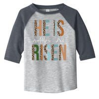 He Is Risen Matthew Bible Verse Toddler Fine Jersey T-Shirt