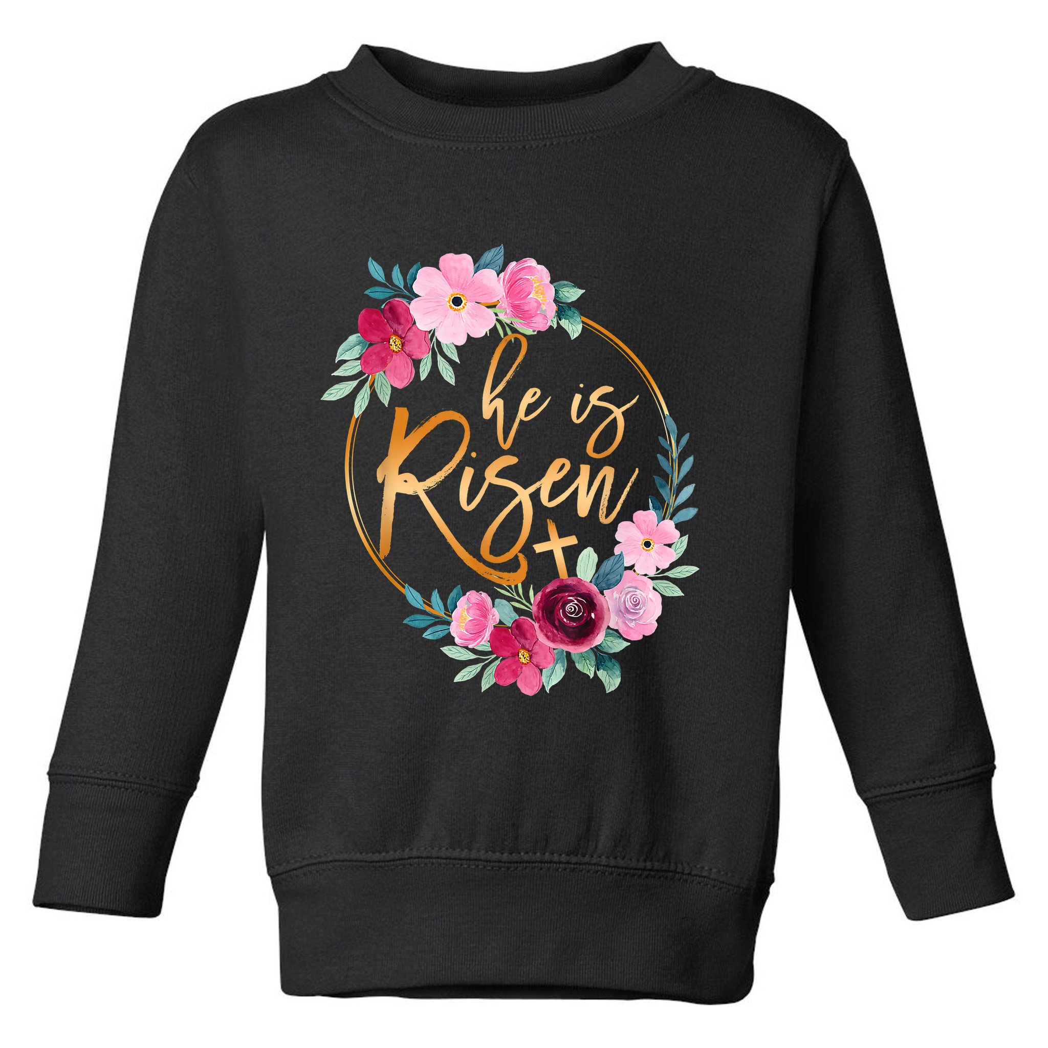 He is Risen Jesus Christian Easter Floral Wreath Women Girls Toddler Sweatshirt