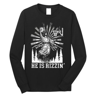 He Is Rizzin Funny Jesus Basketball Christian Religious Long Sleeve Shirt