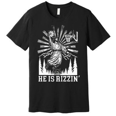 He Is Rizzin Funny Jesus Basketball Christian Religious Premium T-Shirt