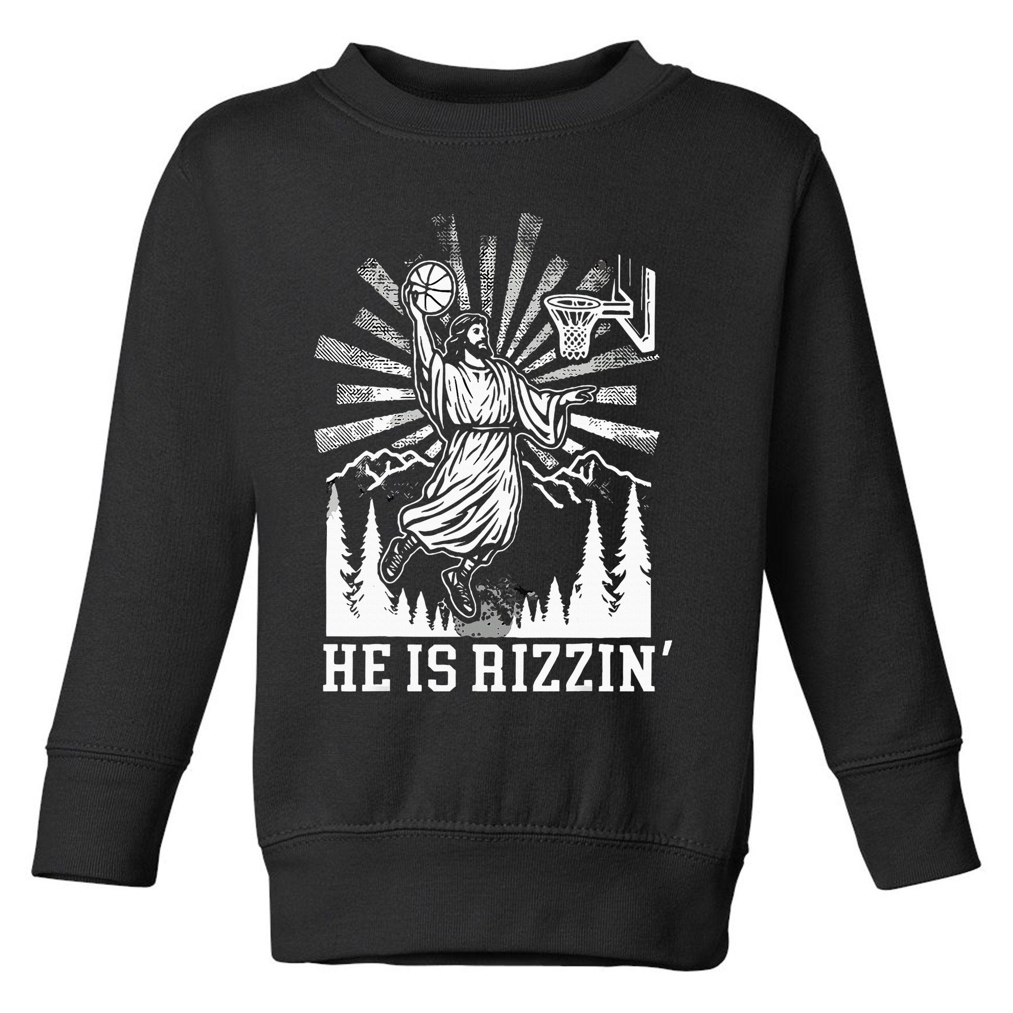He Is Rizzin Funny Jesus Basketball Christian Religious Toddler Sweatshirt