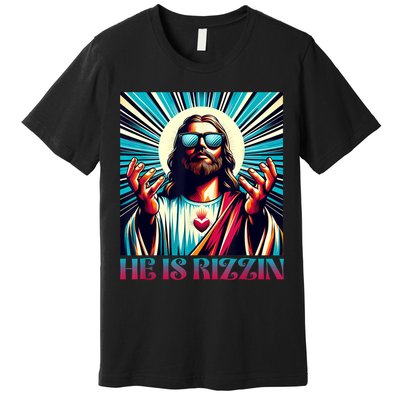 He Is Rizzin Happy Easter Day Jesus Is Risen Premium T-Shirt