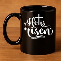 He Is Risen Matthew 28:6 Easter Cross 11oz C Handle Ceramic Mug