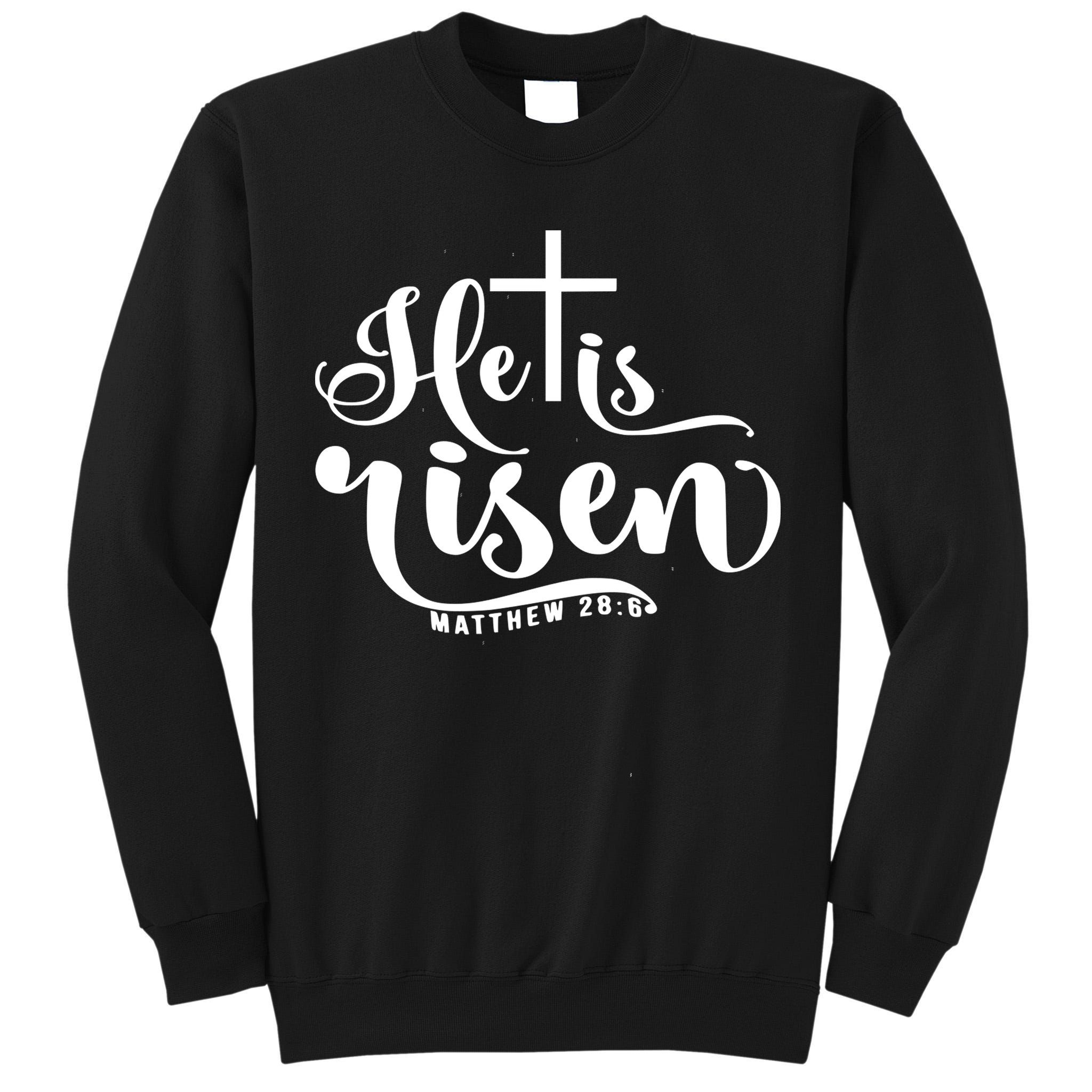 He Is Risen Matthew 28:6 Easter Cross Tall Sweatshirt