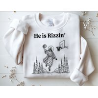 He Is Rizzin Funny Basketball Retro Christian Religious Sweatshirt