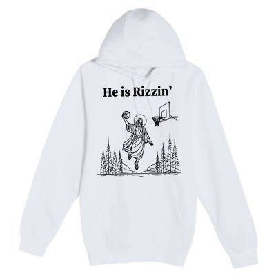 He Is Rizzin Funny Basketball Retro Christian Religious Premium Pullover Hoodie