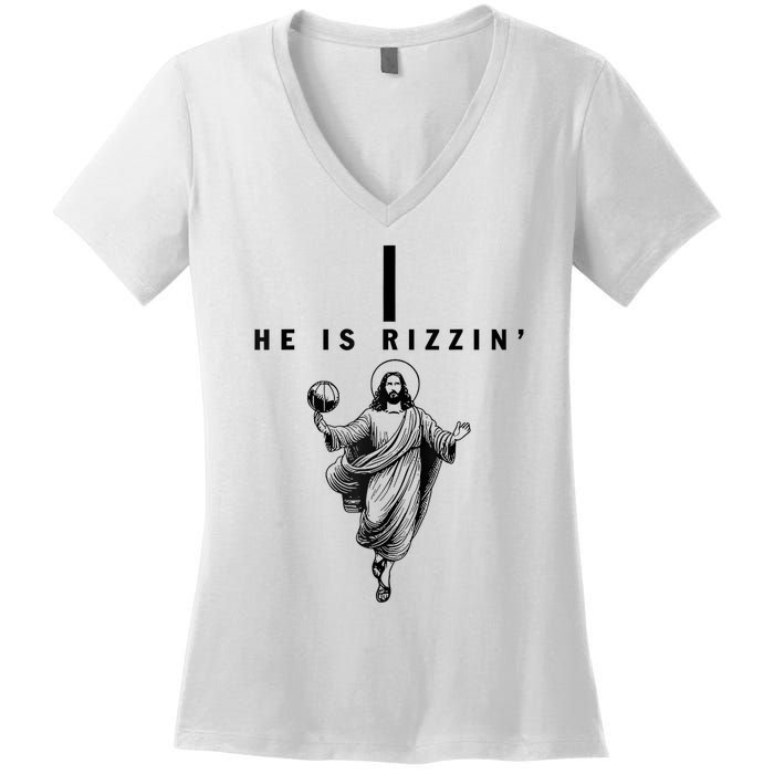 He Is Rizzin Easter Jesus Basketball Christian Religious Women's V-Neck T-Shirt