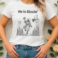 He Is Rizzin Funny Basketball Retro Christian Religious Womens T-Shirt