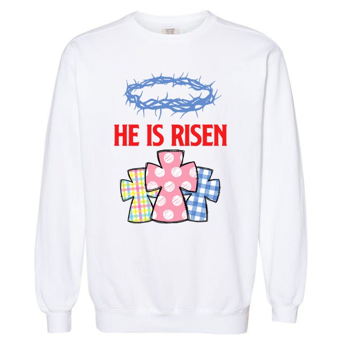 He Is Risen Jesus Christ Resurrection Happy Easter Day Garment-Dyed Sweatshirt