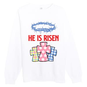 He Is Risen Jesus Christ Resurrection Happy Easter Day Premium Crewneck Sweatshirt