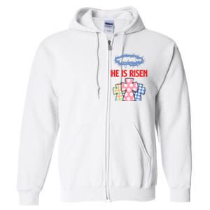 He Is Risen Jesus Christ Resurrection Happy Easter Day Full Zip Hoodie