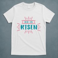 He Is Risen Easter Jesus T-Shirt