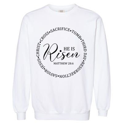 He Is Risen Matthew Easter Verse Garment-Dyed Sweatshirt
