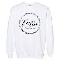 He Is Risen Matthew Easter Verse Garment-Dyed Sweatshirt