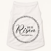 He Is Risen Matthew Easter Verse Doggie Tank