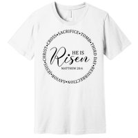 He Is Risen Matthew Easter Verse Premium T-Shirt