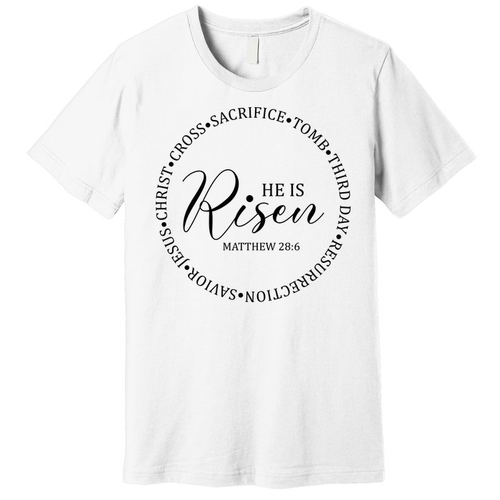 He Is Risen Matthew Easter Verse Premium T-Shirt