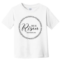 He Is Risen Matthew Easter Verse Toddler T-Shirt